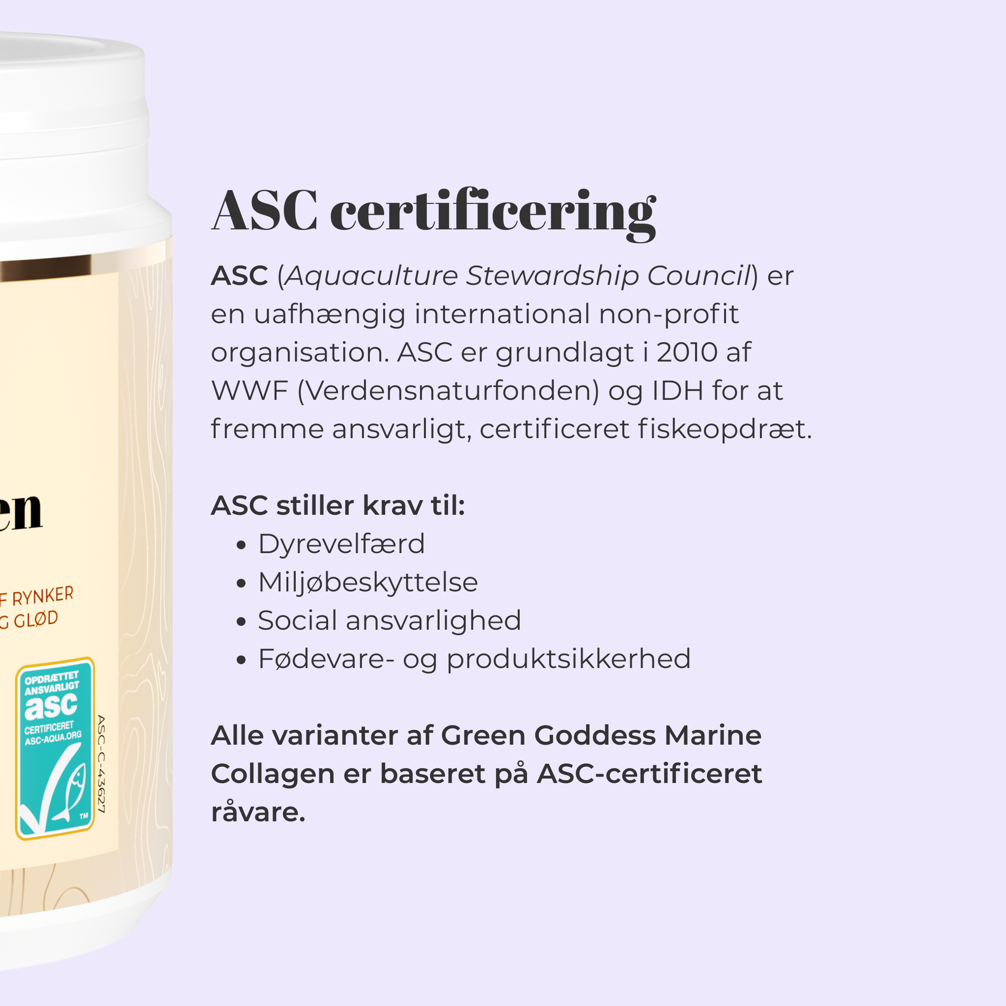 Goddess Glow Marine Collagen er ASC-certificeret.